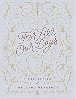 For All Our Days | A Collection of Wedding Readings - Spiral Circle