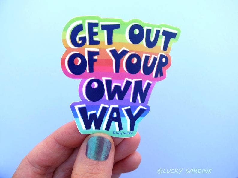 Get Out Of Your Own Way Motivational Vinyl Sticker - Spiral Circle