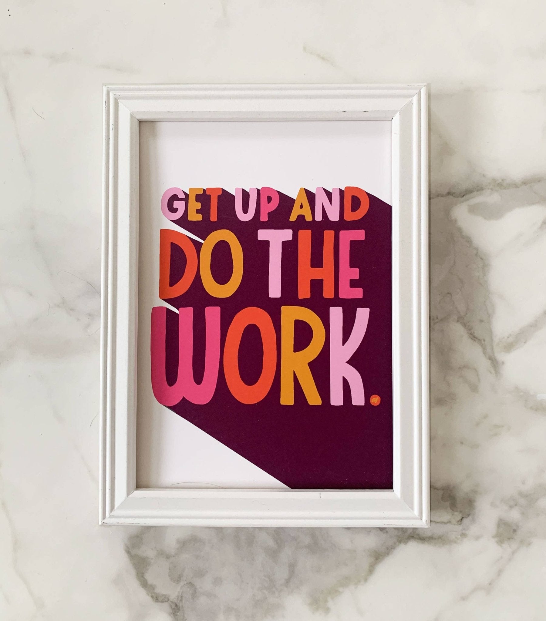Get Up and Do the Work | Motivational Art Print - Spiral Circle
