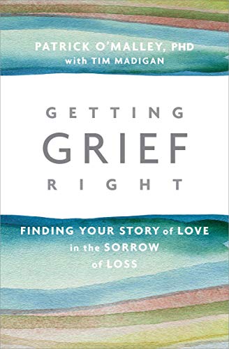Getting Grief Right: Finding Your Story of Love in the Sorrow of Loss - Spiral Circle