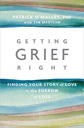 Getting Grief Right: Finding Your Story of Love in the Sorrow of Loss - Spiral Circle