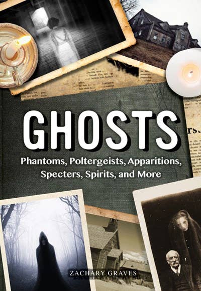 Ghosts: Phantoms, Poltergeists, Apparitions, Specters - Spiral Circle