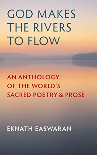 God Makes the Rivers to Flow | An Anthology of the World's Sacred Poetry and Prose - Spiral Circle