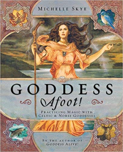 Goddess Afoot! | Practicing Magic with Celtic & Norse Goddesses - Spiral Circle