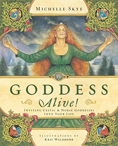 Goddess Alive! | Inviting Celtic & Norse Goddesses into Your Life - Spiral Circle