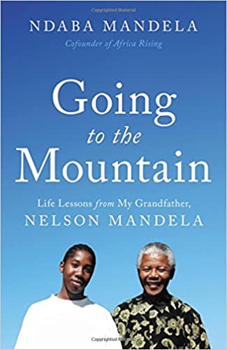 Going to the Mountain | Life Lessons from My Grandfather, Nelson Mandela - Spiral Circle