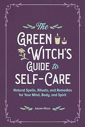 Green Witch's Guide to Self-Care - Spiral Circle