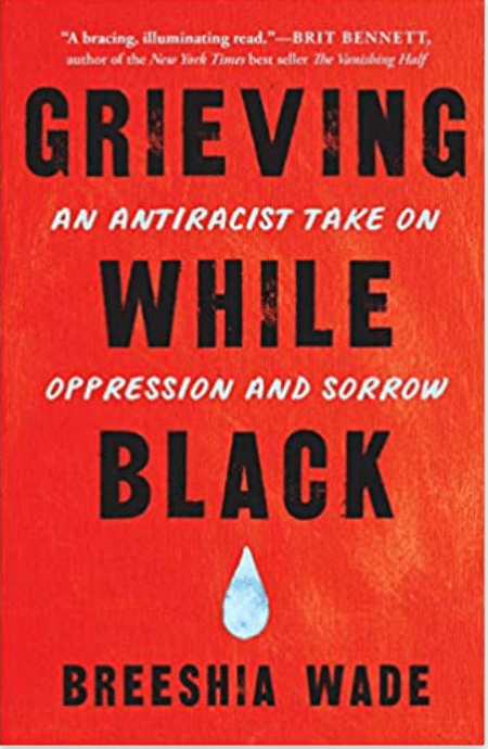 Grieving While Black | An Antiracist Take on Oppression and Sorrow - Spiral Circle