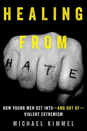 Healing from Hate | How Young Men Get Into â€• and Out of â€• Violent Extremism - Spiral Circle