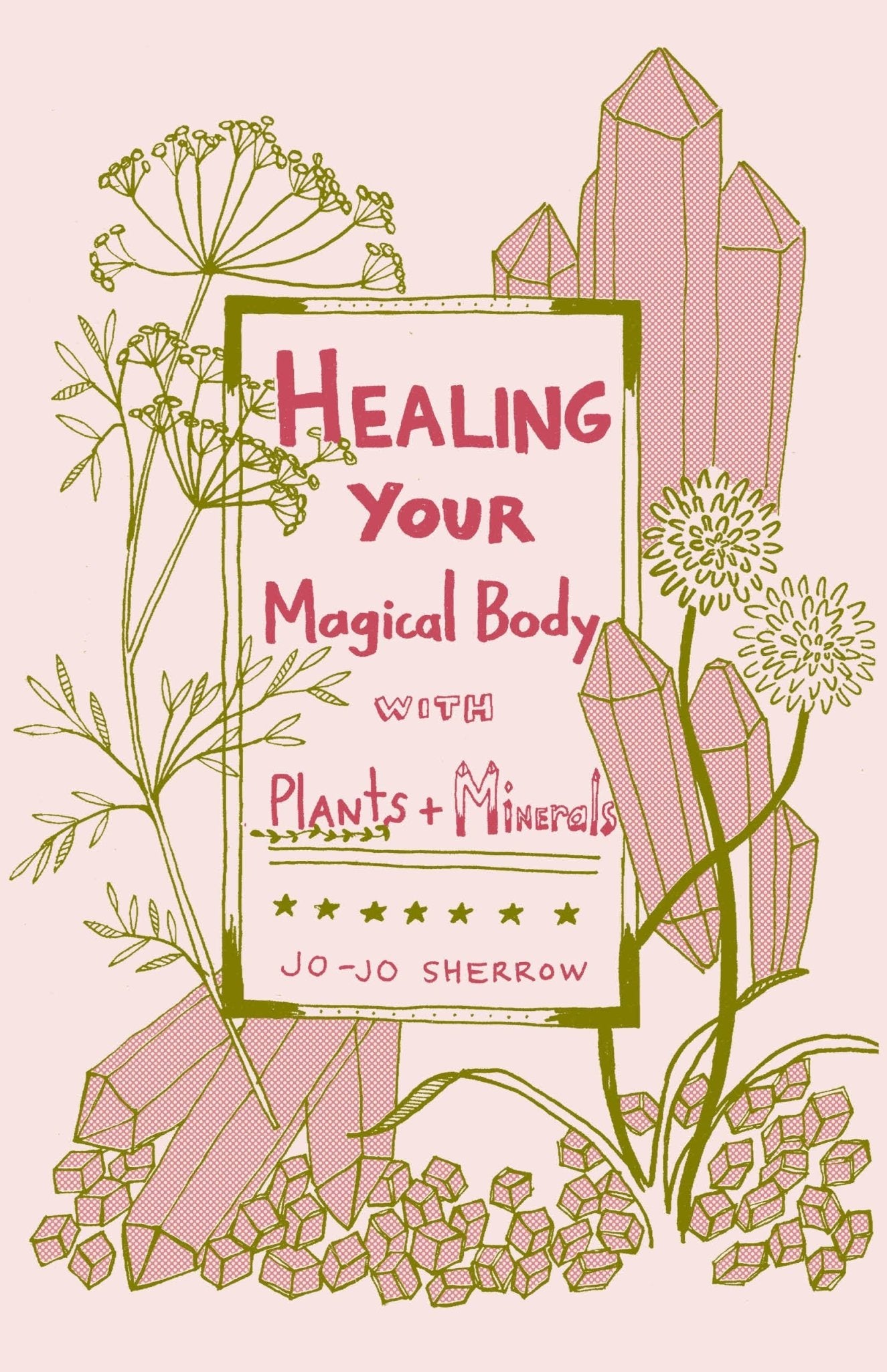 Healing Your Magical Body with Plants & Minerals (Zine) - Spiral Circle