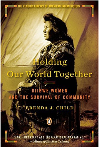 Holding Our World Together | Ojibwe Women and the Survival of Community - Spiral Circle