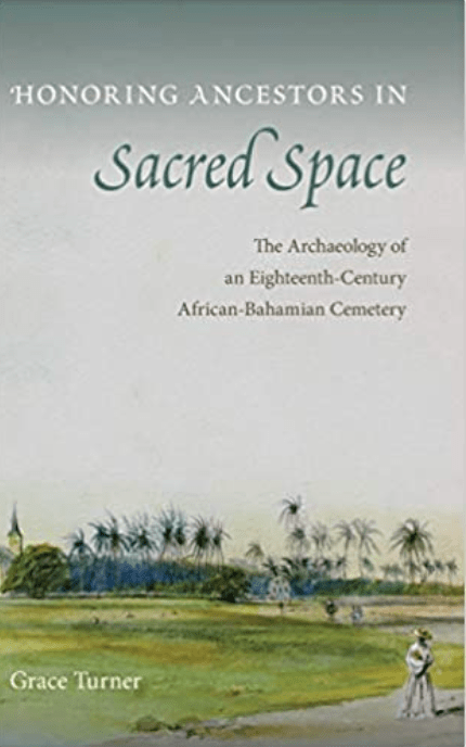 Honoring Ancestors in Sacred Space | The Archaeology of an Eighteenth - Century African - Bahamian Cemetery - Spiral Circle