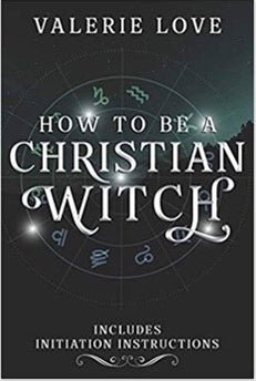 How to be a Christian Witch | Includes Initiation Instructions - Spiral Circle