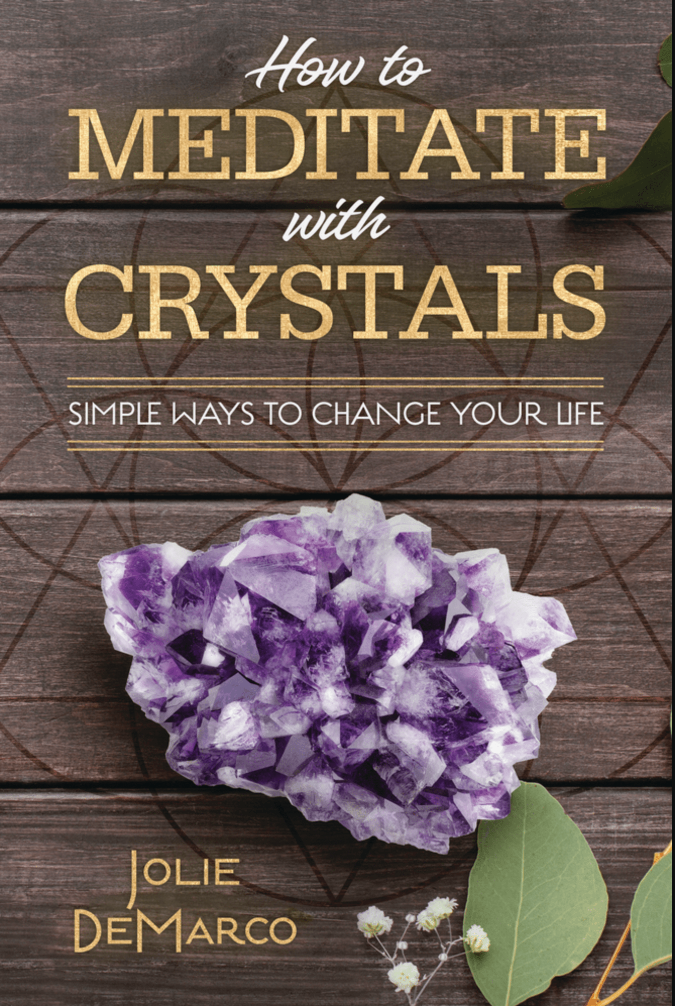 How to Meditate with Crystals | Simple Ways to Change Your Life - Spiral Circle