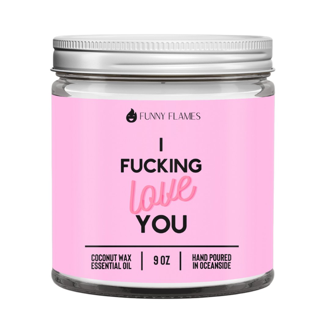 I Fucking Love You Candle - Funny Friendship Candle - Spiral Circle