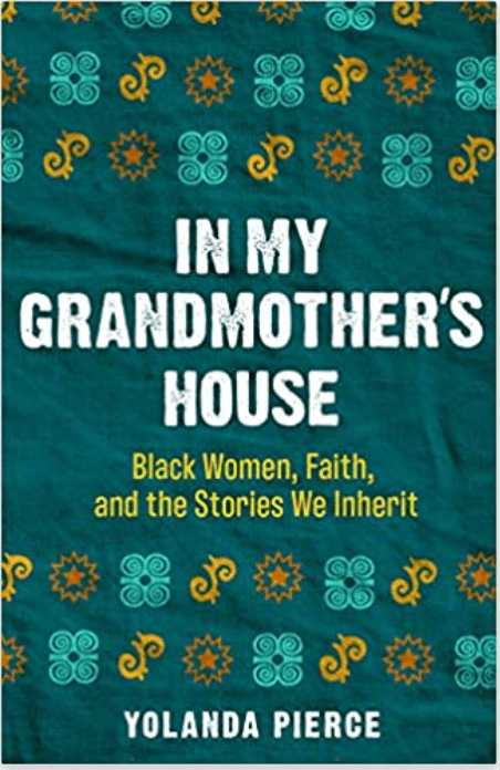 In My Grandmother's House | Black Women, Faith, and the Stories We Inherit - Spiral Circle