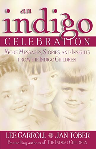 Indigo Celebration | More Messages, Stories, and Insights from the Indigo Children - Spiral Circle