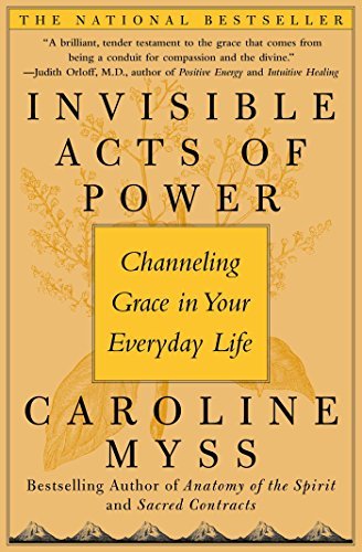 Invisible Acts of Power: Channeling Grace in Your Everyday Life - Spiral Circle