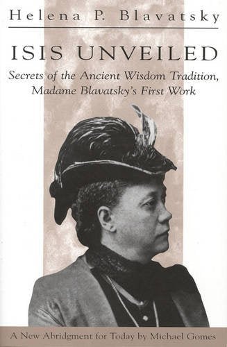 Isis Unveiled | Secrets of the Ancient Wisdom Tradition, Madame Blavatsky's First Work - Spiral Circle