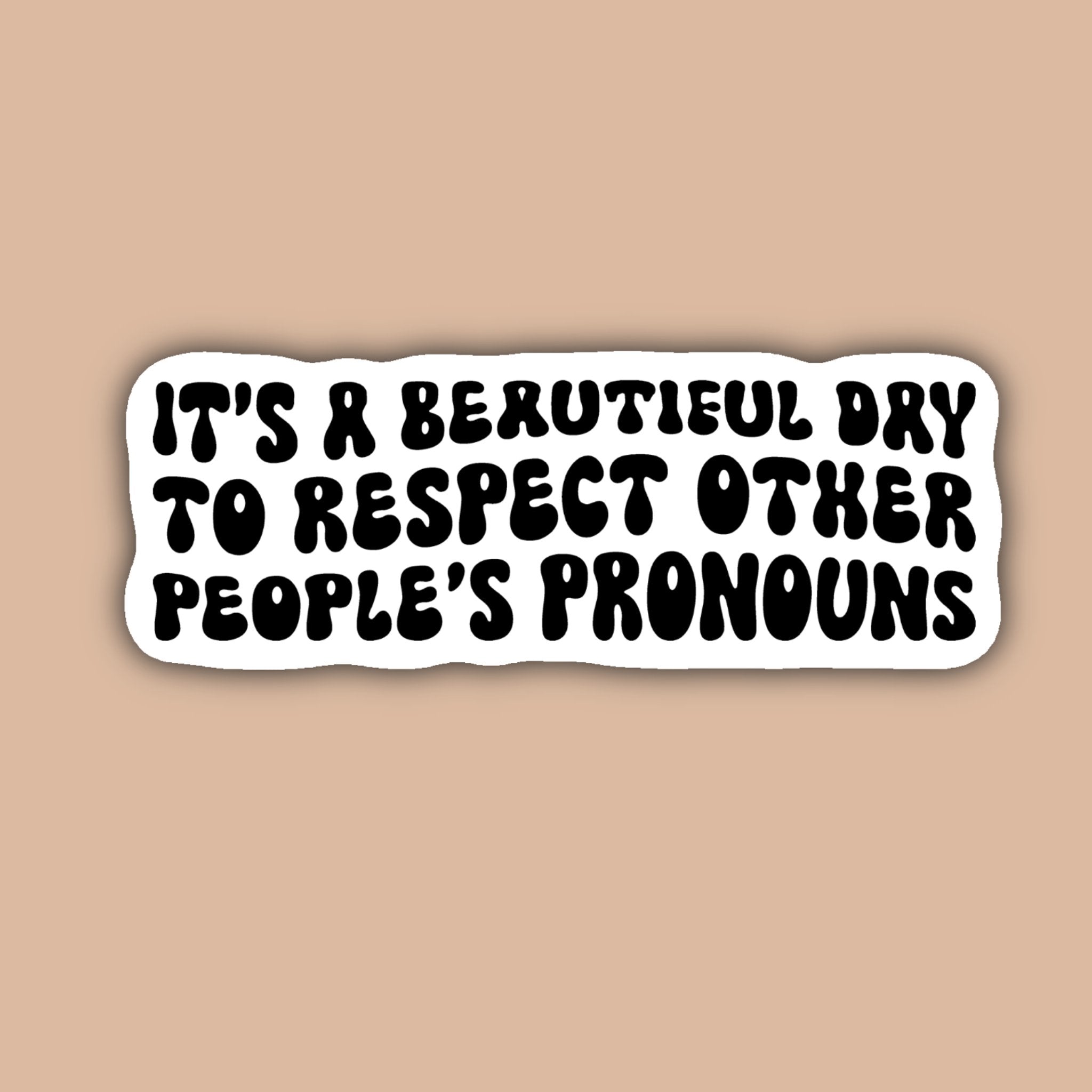 It's a Beautiful Day to Respect People's Pronouns Sticker - Spiral Circle