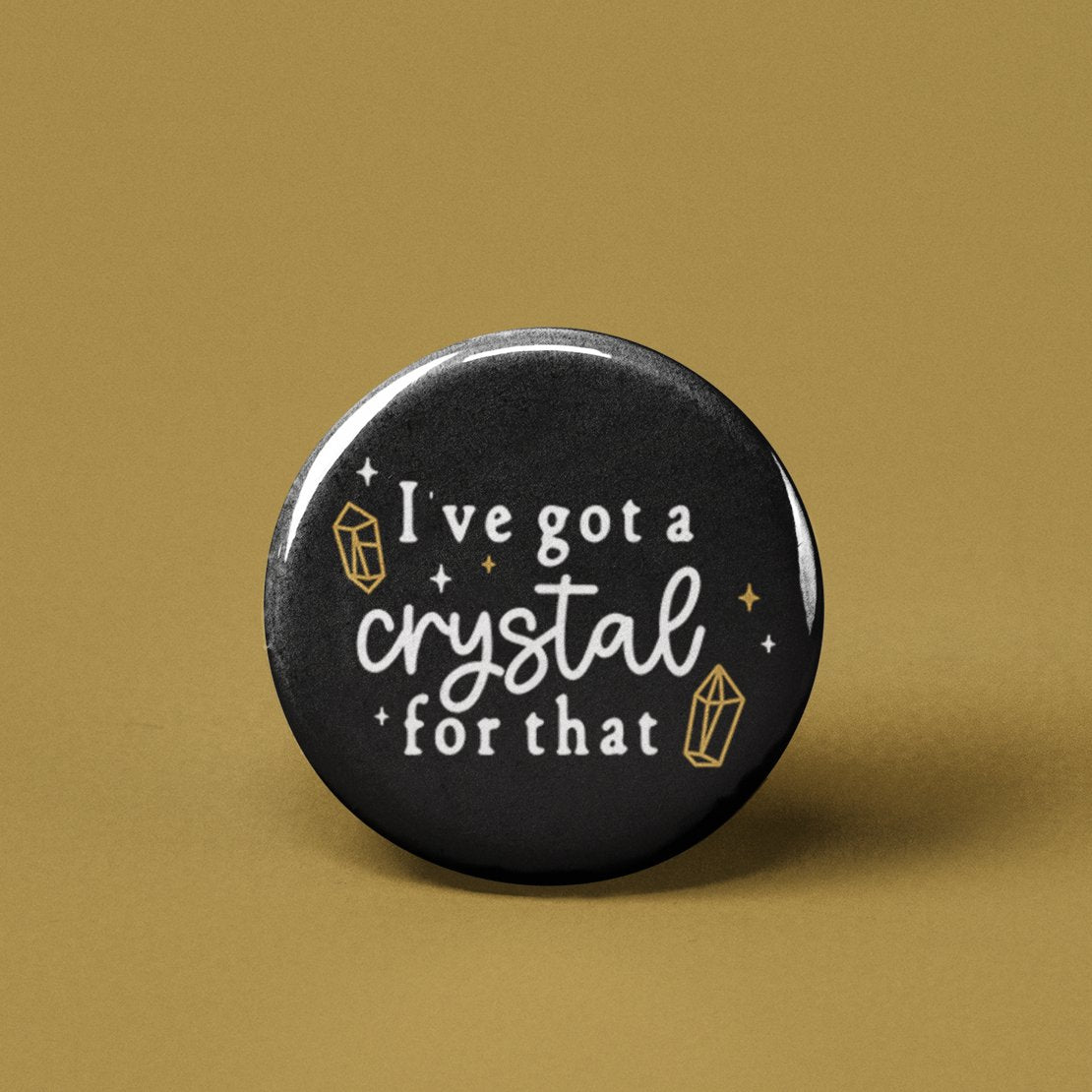 I've Got a Crystal for That | Pinback Button | 1" - Spiral Circle