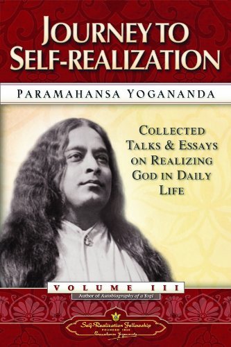 Journey to Self - Realization | Collected Talks and Essays | Volume 3 - Spiral Circle