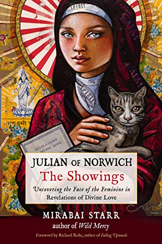 Julian of Norwich: The Showings: Uncovering the Face of the Feminine in Revelations of Divine Love - Spiral Circle
