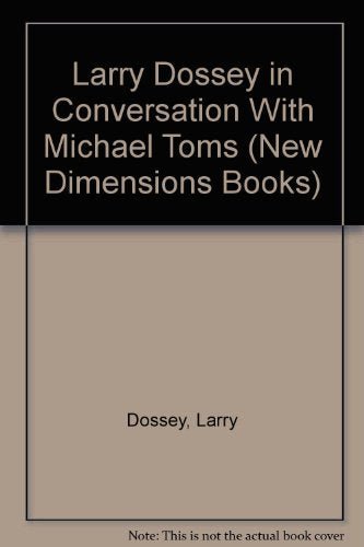 Larry Dossey in Conversation With Michael Toms - Spiral Circle