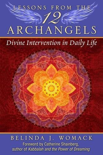 Lessons from the Twelve Archangels | Divine Intervention in Daily Life - Spiral Circle