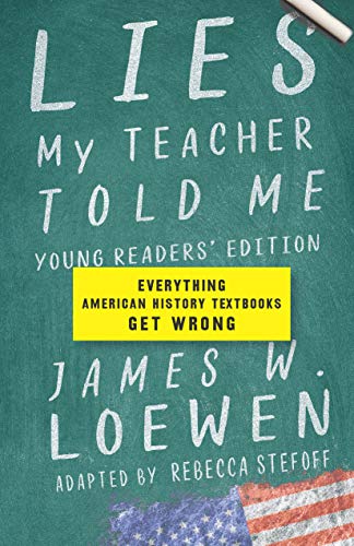Lies My Teacher Told Me: Young Readers‚Äô Edition: Everything American History Textbooks Get Wrong - Spiral Circle