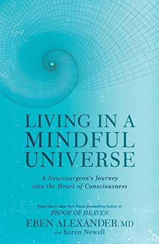 Living in a Mindful Universe | A Neurosurgeon's Journey into the Heart of Consciousness - Spiral Circle