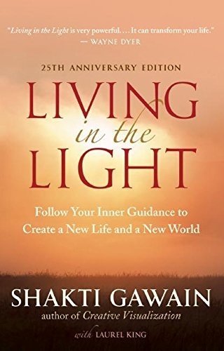 Living in the Light | Follow Your Inner Guidance to Create a New Life and a New World - Spiral Circle
