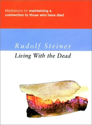 Living with the Dead: Meditations for Maintaining a Connection with Those Who Have Died - Spiral Circle