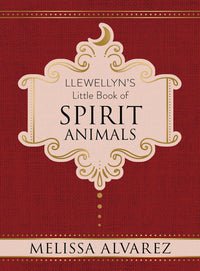 Llewellyn's Little Book of Spirit Animals - Spiral Circle