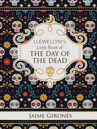 Llewellyn's Little Book of The Day of the Dead - Spiral Circle