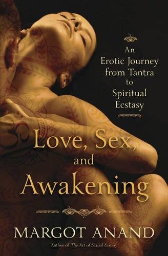 Love, Sex, and Awakening | An Erotic Journey from Tantra to Spiritual Ecstasy - Spiral Circle