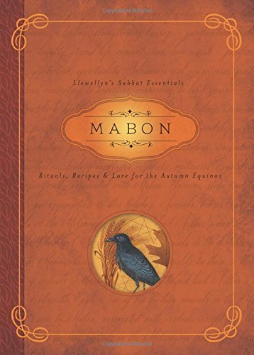 Mabon: Rituals, Recipes & Lore for the Autumn Equinox - Spiral Circle