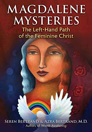 Magdalene Mysteries | The Left - Hand Path of the Feminine Christ - Spiral Circle