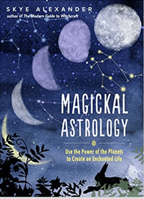 Magickal Astrology | Use the Power of the Planets to Create an Enchanted Life - Spiral Circle