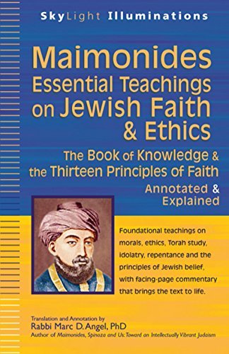 Maimonides â€šÃ„Ã¯ Essential Teachings on Jewish Faith & Ethics | The Book of Knowledge & the Thirteen Principles of Faithâ€šÃ„Ã¯Annotated & Explained - Spiral Circle