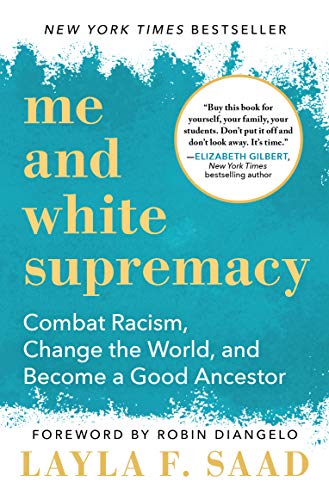 Me and White Supremacy | Combat Racism, Change the World, and Become a Good Ancestor - Spiral Circle
