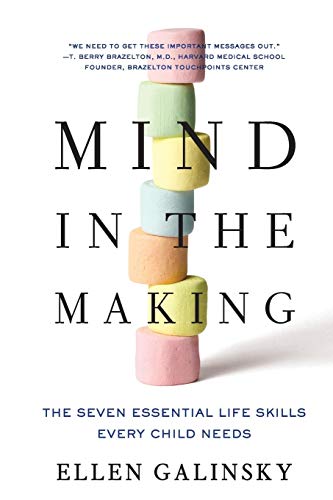 Mind in the Making: The Seven Essential Life Skills Every Child Needs - Spiral Circle