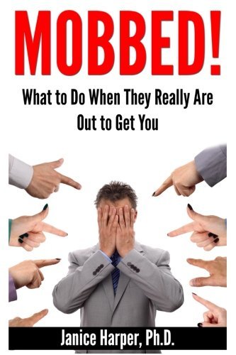 Mobbed! | What to Do When They Really Are Out to Get You - Spiral Circle