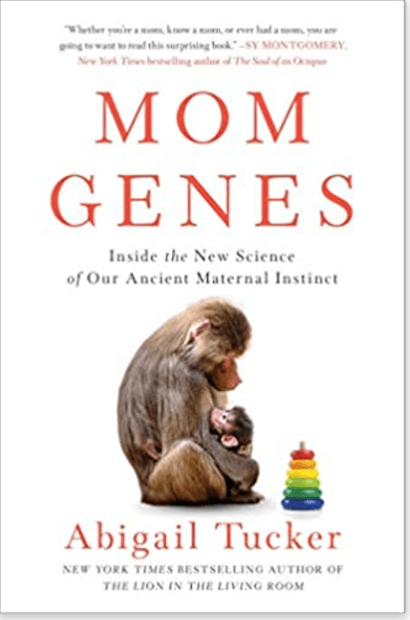 Mom Genes | Inside the New Science of Our Ancient Maternal Instinct - Spiral Circle