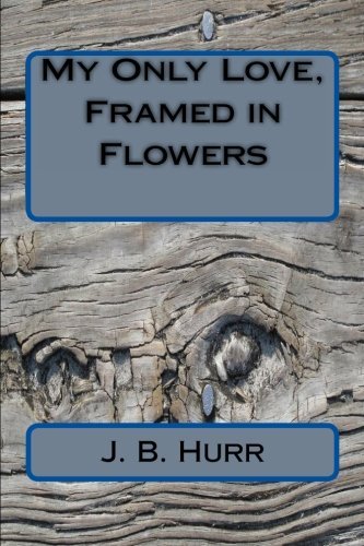 My Only Love, Framed in Flowers - Spiral Circle