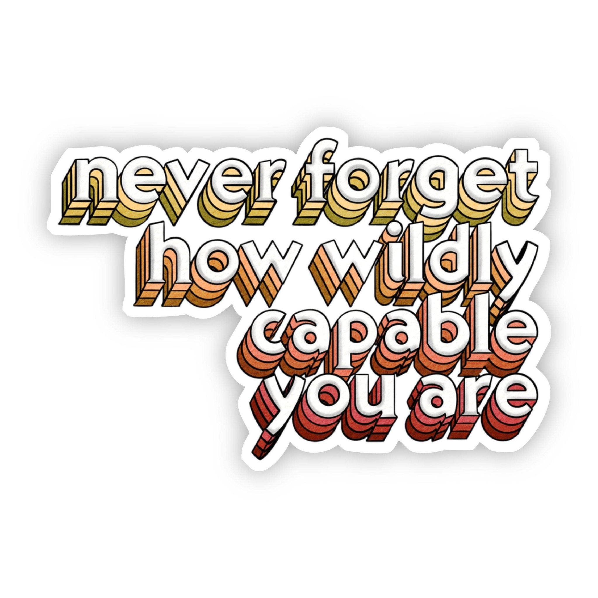 “Never Forget How Wildly Capable You Are” Sticker - Spiral Circle