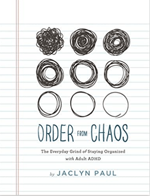 Order from Chaos | The Everyday Grind of Staying Organized with Adult ADHD - Spiral Circle