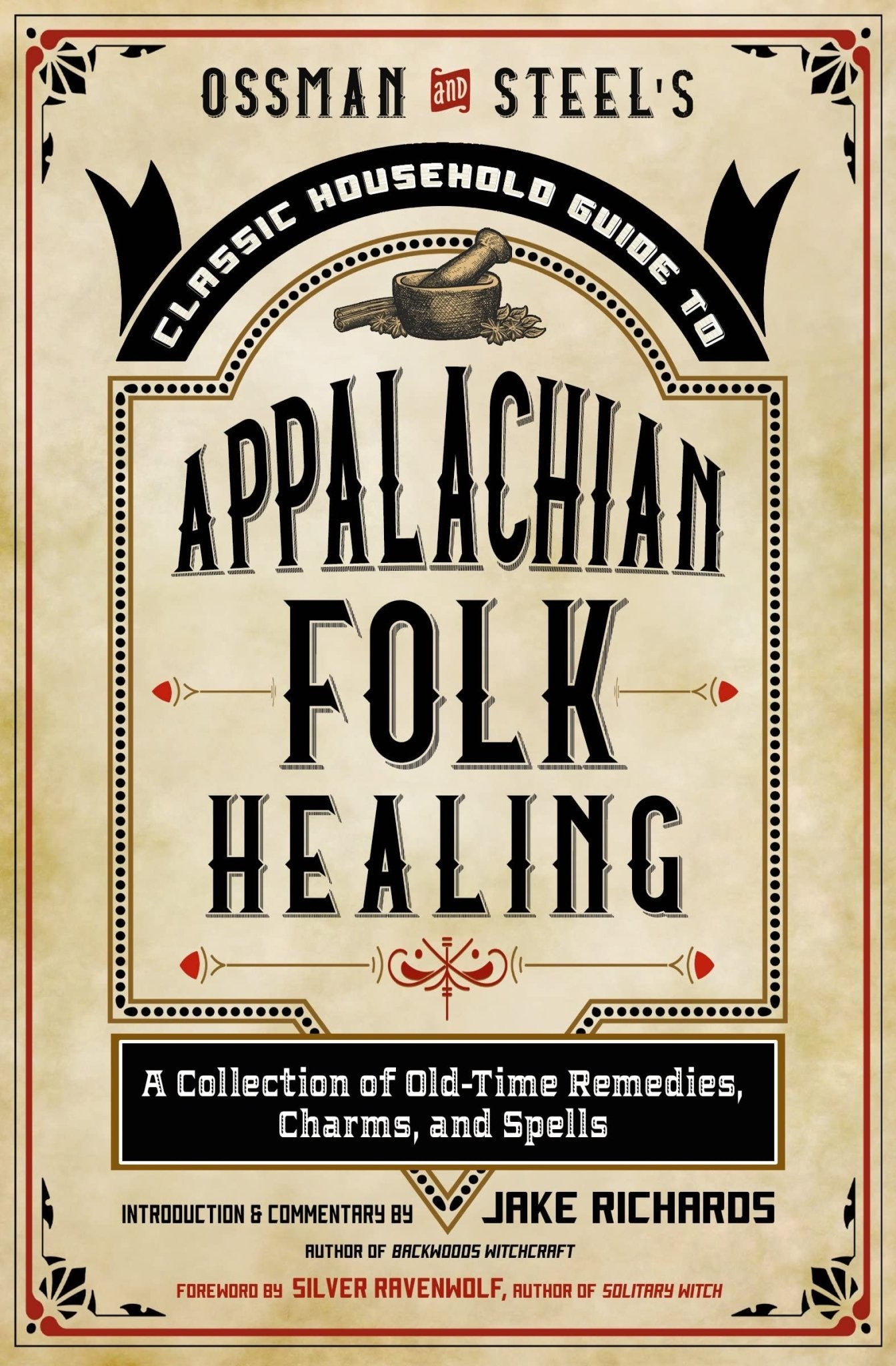 Ossman & Steel's Classic Household Guide to Appalachian Folk Healing - Spiral Circle