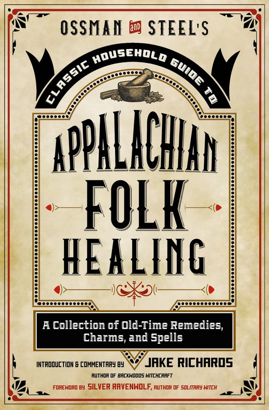 Ossman & Steel's Classic Household Guide to Appalachian Folk Healing - Spiral Circle