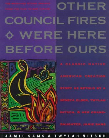 Other Council Fires Were Here Before Ours | A Classic Native American Creation Story as Retold by a Seneca Elder, Twylah Nitsch, and Her Granddaughter, Jamie Sams - Spiral Circle